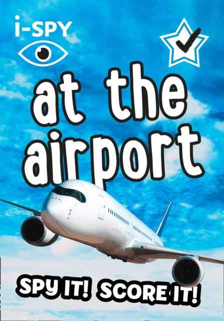 i-SPY At the Airport, Spy it! Score it! 9780008386535 i-SPY
