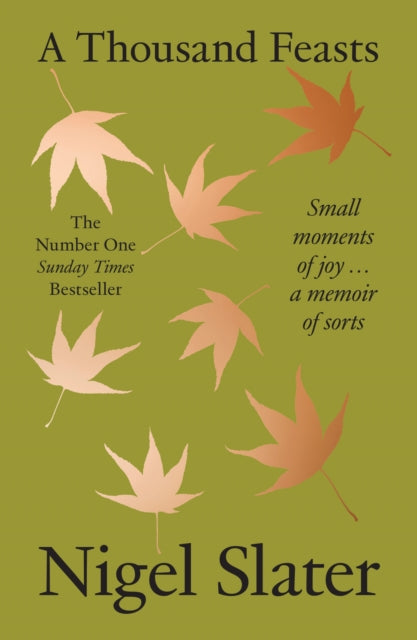 Thousand Feasts, Small Moments of Joy … a Memoir of Sorts 9780008670788 Nigel Slater