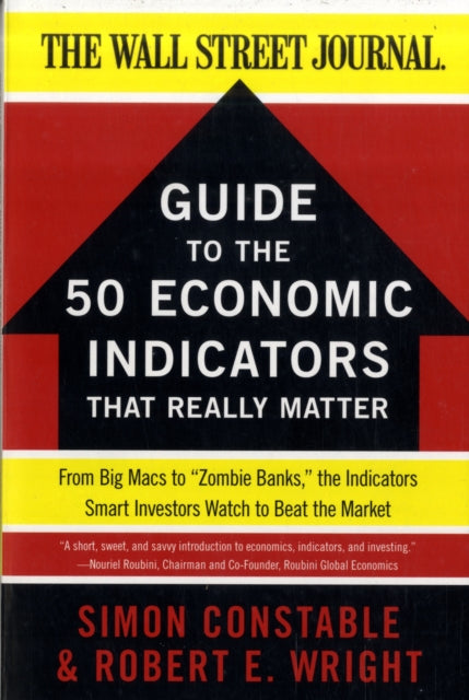 Book cover of: WSJ Guide to the 50 Economic Indicators That Really Matter