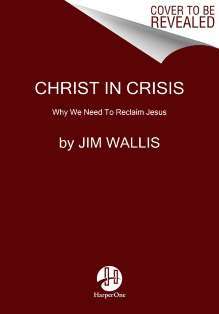Book cover of: Christ In Crisis?. By: Jim Wallis