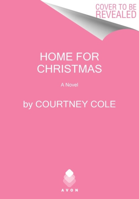 Book cover of: Home for Christmas. By: Courtney Cole
