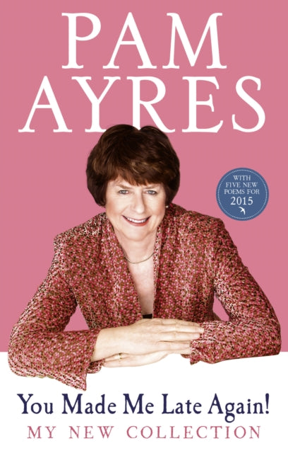 Book cover of: You Made Me Late Again!. By: Pam Ayres