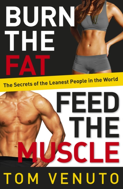 Book cover of: Burn the Fat, Feed the Muscle