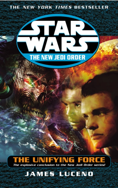 Book cover of: Star Wars: The New Jedi Order - The Unifying Force. By: James Luceno