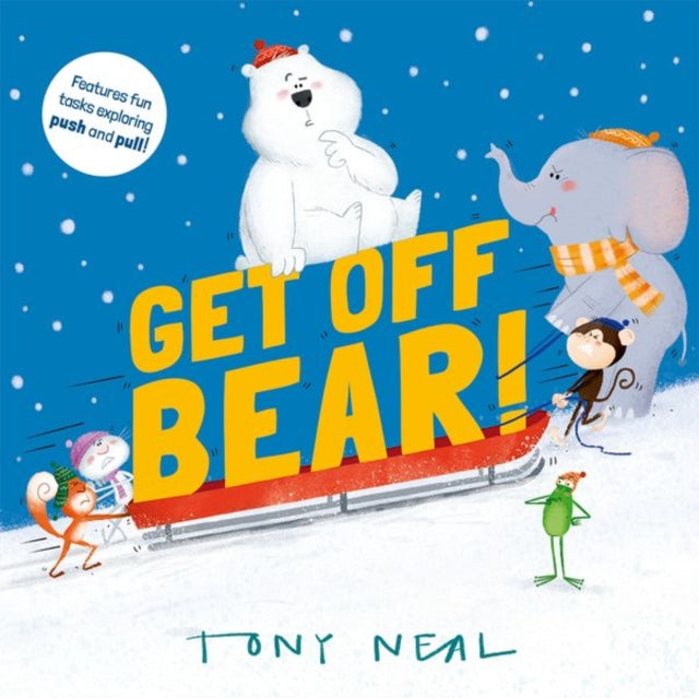 Book cover of: Get Off, Bear!. By: Tony Neal