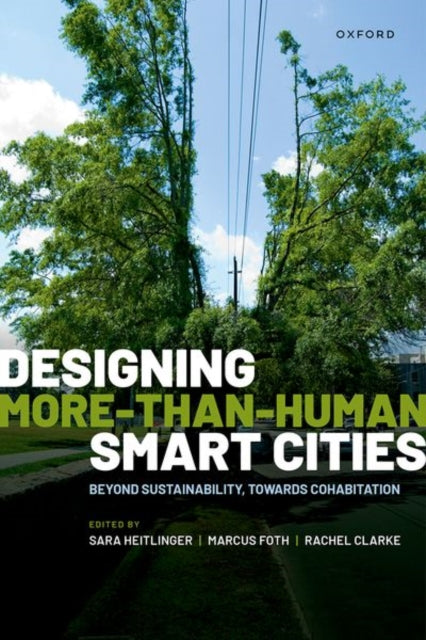 Book cover of: Designing More-than-Human Smart Cities. By: Sara Heitlinger