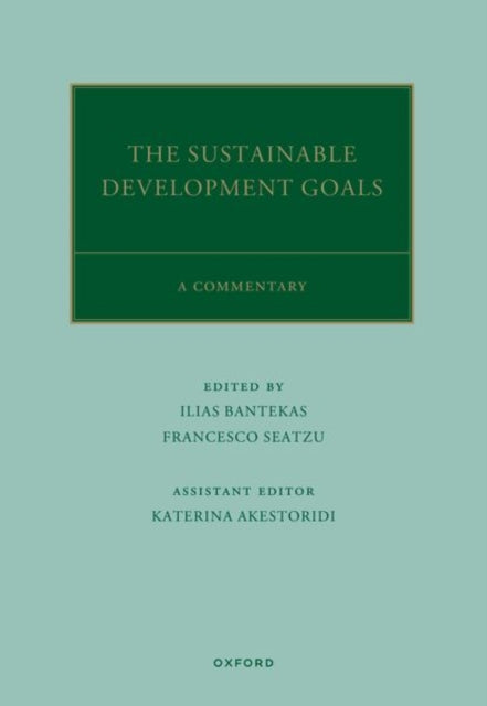 Book cover of: UN Sustainable Development Goals. By: Ilias Bantekas