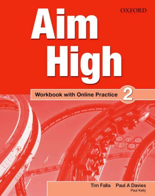 Book cover of: Aim High: Level 2: Workbook with Online Practice. By: Tim Falla