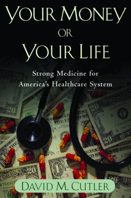 Book cover of: Your Money or Your Life. By: David M. Cutler