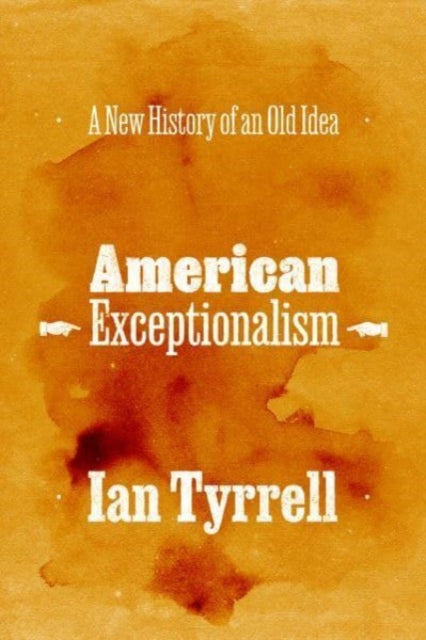 Book cover of: American Exceptionalism. By: Ian Tyrrell