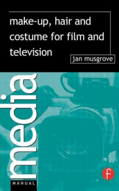 Book cover of: Make-Up, Hair and Costume for Film and Television