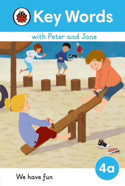 Book cover of: Key Words with Peter and Jane Level 4a – We Have Fun!. By: Ladybird
