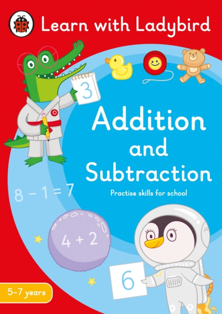 Book cover of: Addition and Subtraction: A Learn with Ladybird Activity Book 5-7 years. By: Ladybird