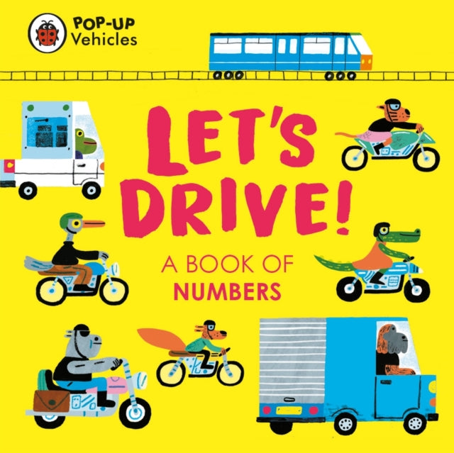 Book cover of: Pop-Up Vehicles: Let's Drive!. By: Ladybird