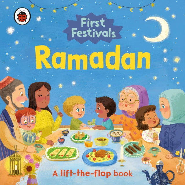 First Festivals: Ramadan, A Lift-the-Flap Book 9780241543313 Ladybird