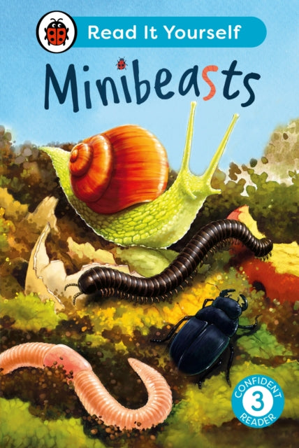 Book cover of: Minibeasts: Read It Yourself - Level 3 Confident Reader. By: Ladybird