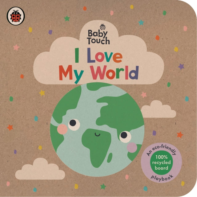 Baby Touch: I Love My World, An eco-friendly playbook 9780241605585 Ladybird