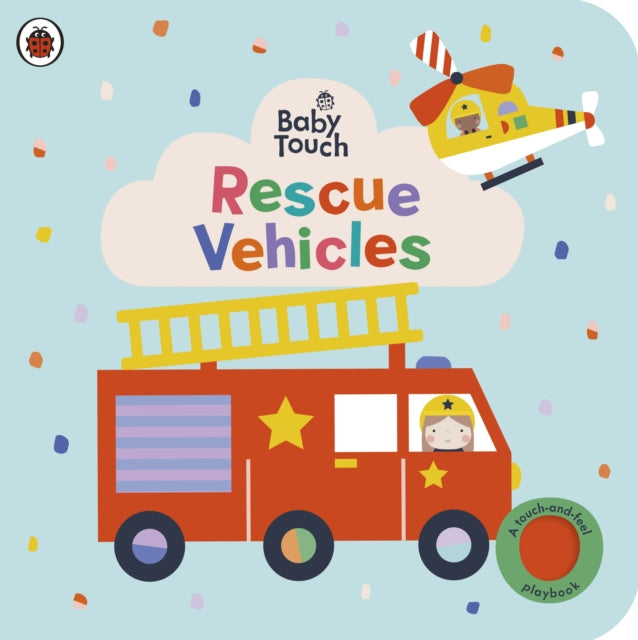 Baby Touch: Rescue Vehicles, A touch-and-feel playbook 9780241605608 Ladybird