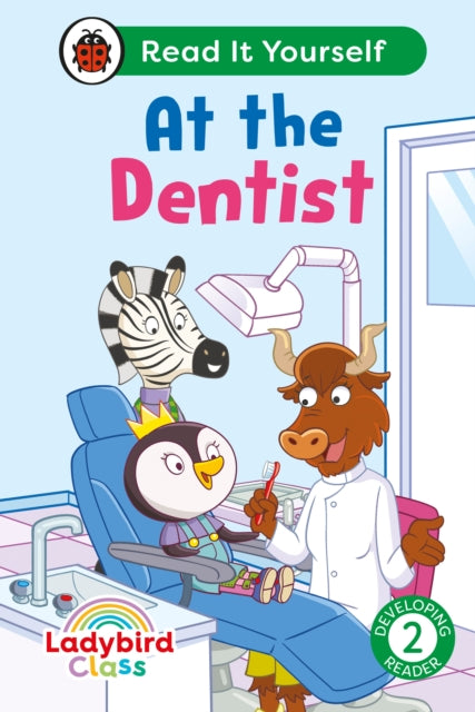 Ladybird Class - At the Dentist: Read It Yourself - Level 2 Developing Reader 9780241674178 Ladybird