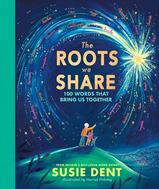 Roots We Share, 100 Words That Bring Us Together 9780241717820 Susie Dent