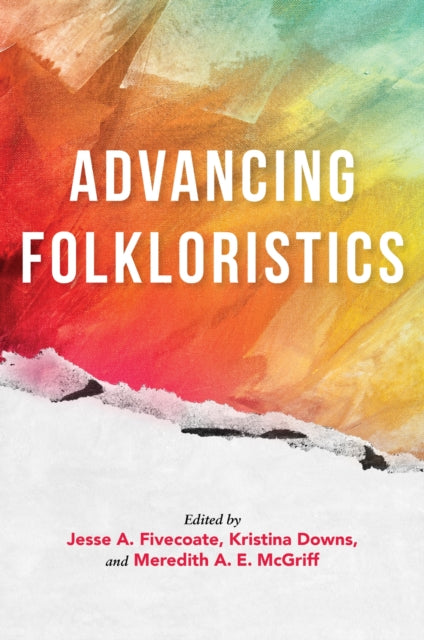 Book cover of: Advancing Folkloristics. By: Jesse A. Fivecoate
