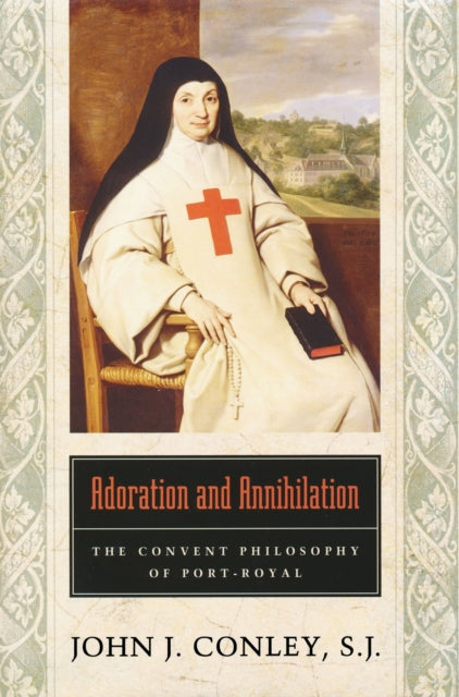 Book cover of: Adoration and Annihilation. By: John J. Conley, S.J.