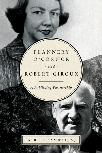 Book cover of: Flannery O'Connor and Robert Giroux. By: Patrick H. Samway