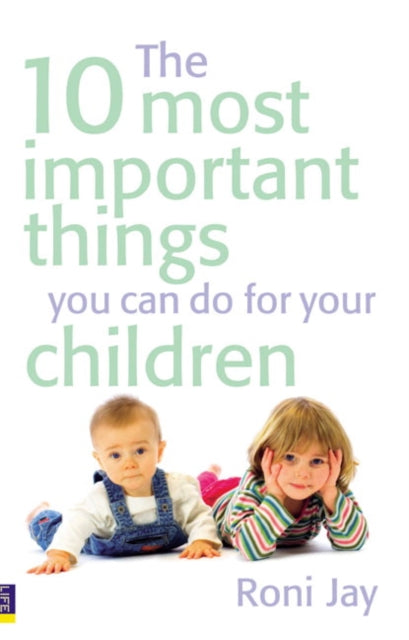 Book cover of: 10 Most Important Things You Can Do For Your Children, The. By: Roni Jay