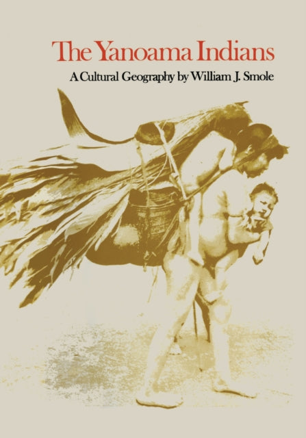 Book cover of: Yanoama Indians. By: William J. Smole