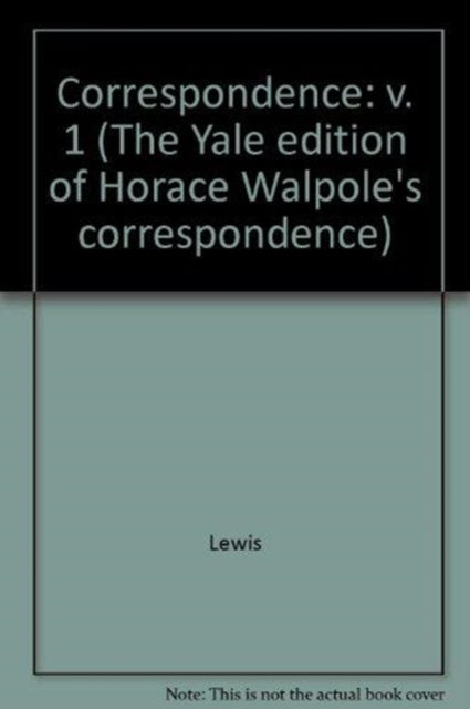 Book cover of: Yale Editions of Horace Walpole's Correspondence, Volume 1. By: Horace Walpole