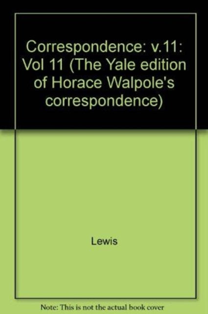 Book cover of: Yale Editions of Horace Walpole's Correspondence, Volume 11. By: Horace Walpole