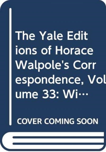 Book cover of: Yale Editions of Horace Walpole's Correspondence, Volume 33. By: Horace Walpole