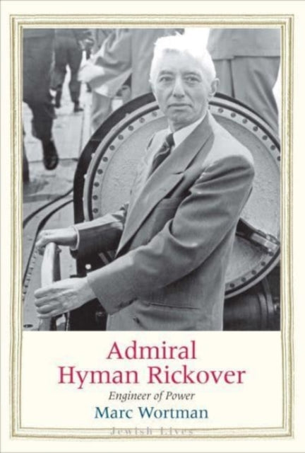 Book cover of: Admiral Hyman Rickover. By: Marc Wortman