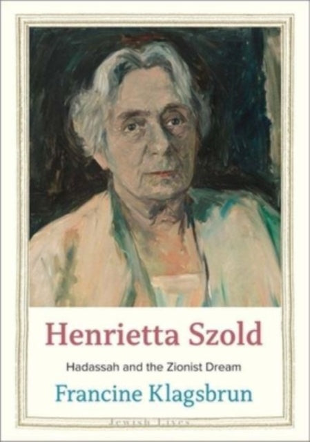 Book cover of: Henrietta Szold. By: Francine Klagsbrun