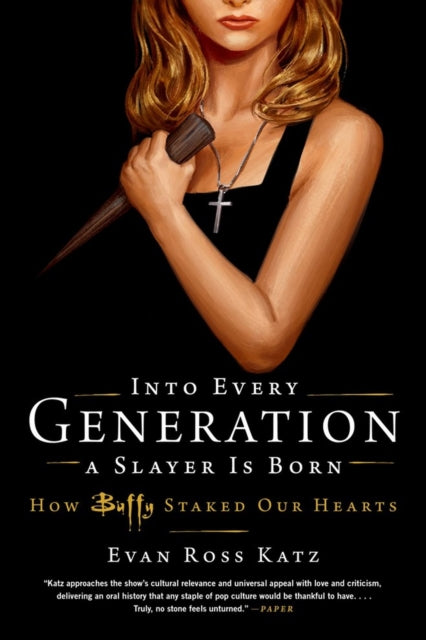 Book cover of: Into Every Generation a Slayer Is Born. By: Evan Ross Katz