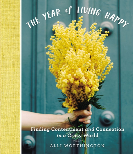 Book cover of: Year of Living Happy. By: Alli Worthington