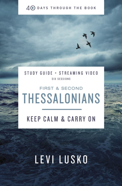 Book cover of: 1 and 2 Thessalonians Bible Study Guide plus Streaming Video. By: Levi Lusko