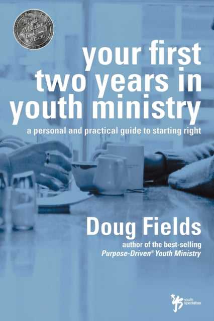 Book cover of: Your First Two Years in Youth Ministry. By: Doug Fields
