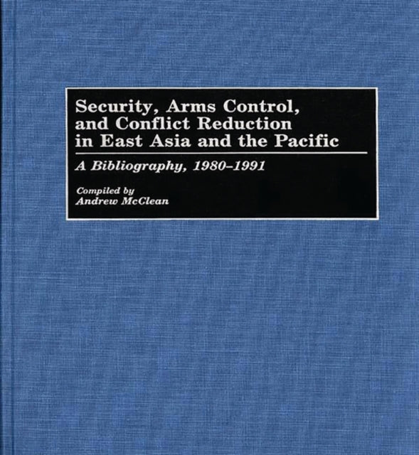 Book cover of: Security, Arms Control, and Conflict Reduction in East Asia and the Pacific