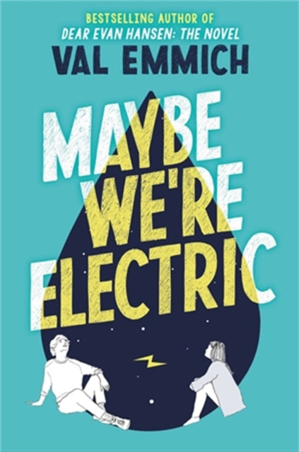 Book cover of: Maybe We're Electric. By: Val Emmich