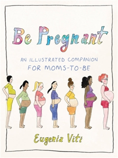 Book cover of: Be Pregnant. By: Eugenia Viti