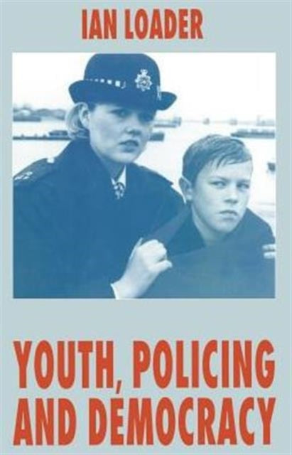 Book cover of: Youth, Policing and Democracy