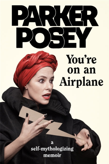 Book cover of: You're on an Airplane. By: Parker Posey