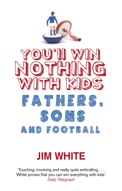 Book cover of: You'll Win Nothing With Kids. By: Jim White
