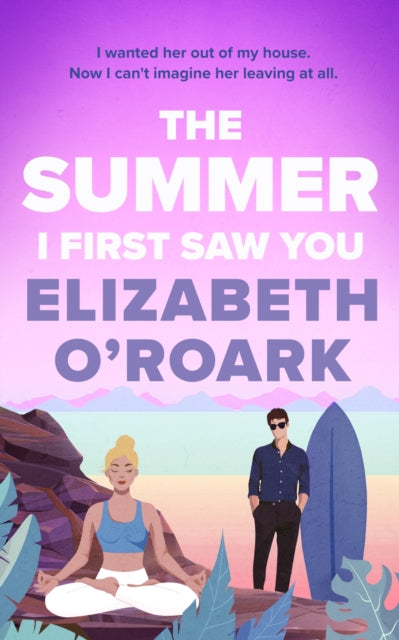 Book cover of: Summer I First Saw You. By: Elizabeth O'Roark