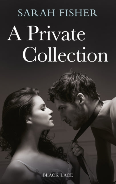 Book cover of: Private Collection: Black Lace Classics. By: Sarah Fisher
