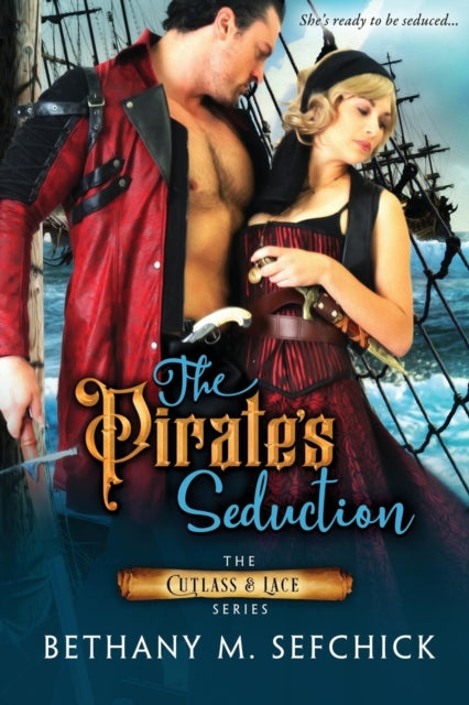 Book cover of: Pirate's Seduction. By: Bethany Sefchick