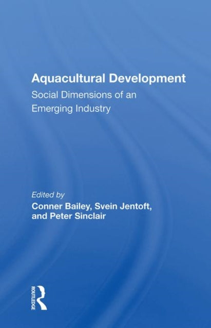 Book cover of: Aquacultural Development. By: Conner Bailey