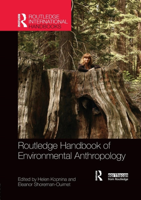 Book cover of: Routledge Handbook of Environmental Anthropology. By: Helen Kopnina