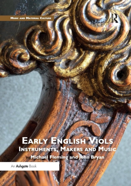 Book cover of: Early English Viols: Instruments, Makers and Music. By: Fleming, Michael